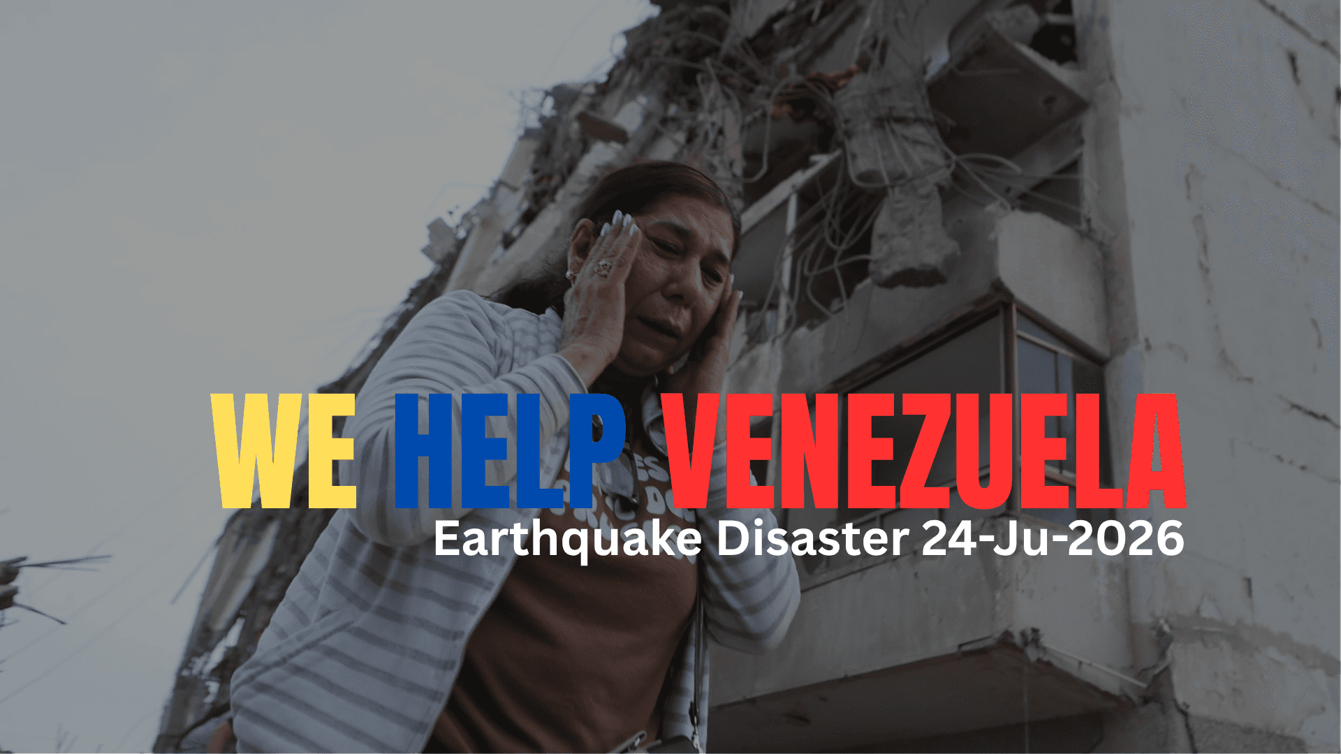 We Help Venezuela — Earthquake Disaster 24 June 2026